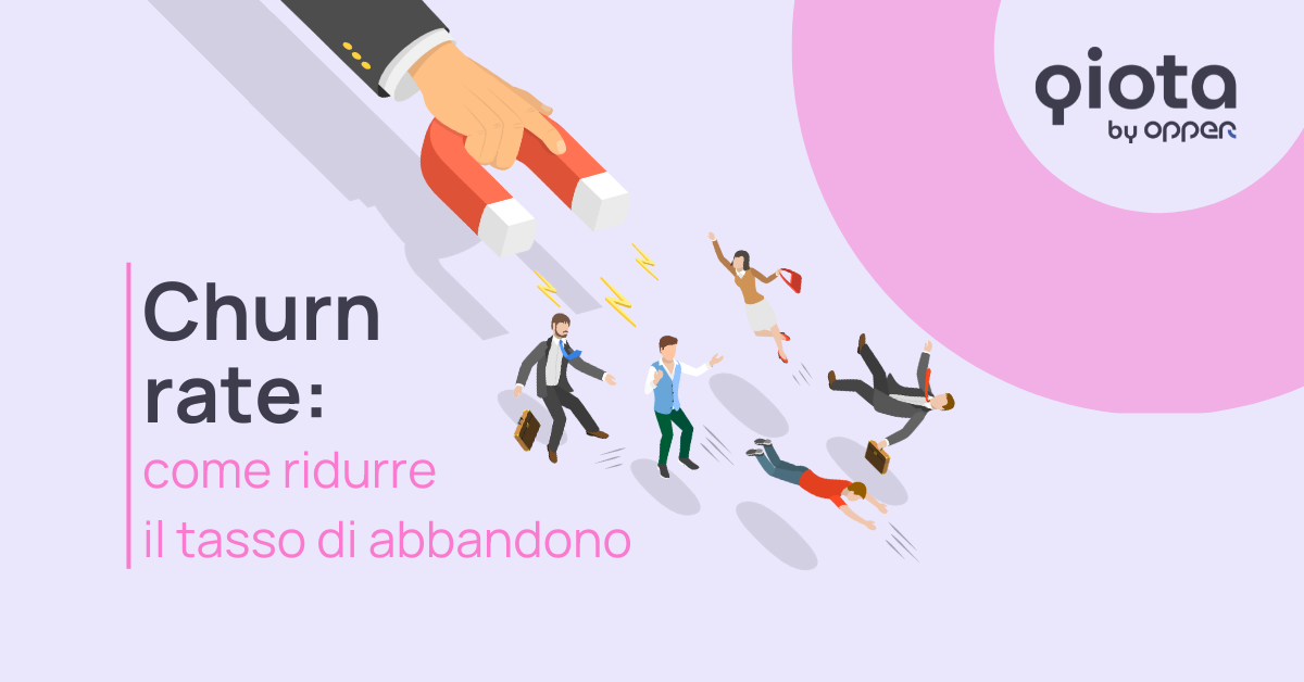Ridurre il churn rate: come fidelizzare i clienti e aumentare la redditività