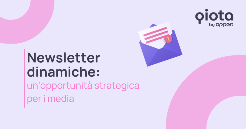 Newsletter dinamiche: un’opportunità strategica per i&nbsp;media