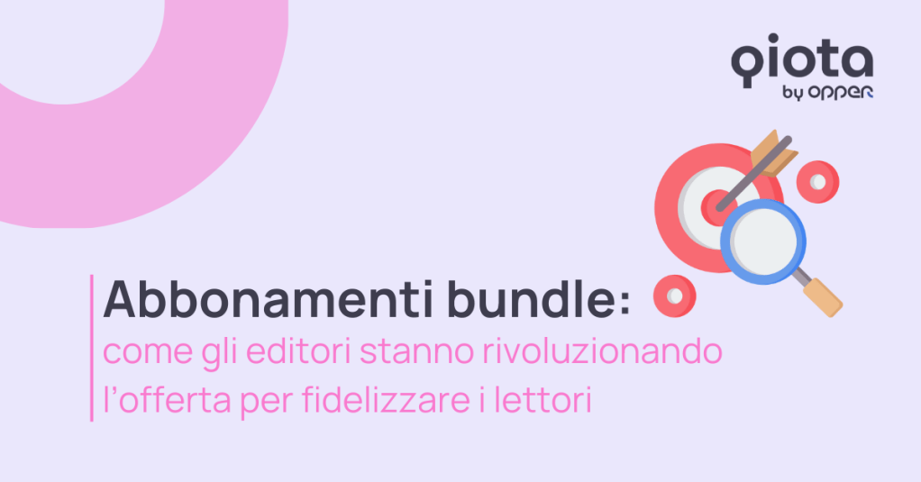 Abbonamenti bundle: come gli editori stanno rivoluzionando l’offerta per fidelizzare i&nbsp;lettori