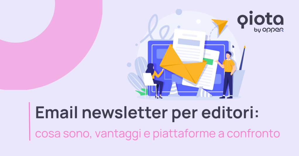 Email newsletter per editori: cosa sono, vantaggi e piattaforme a&nbsp;confronto